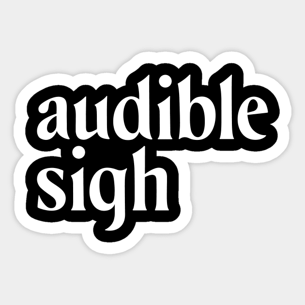 audible sigh white Sticker by Pufahl